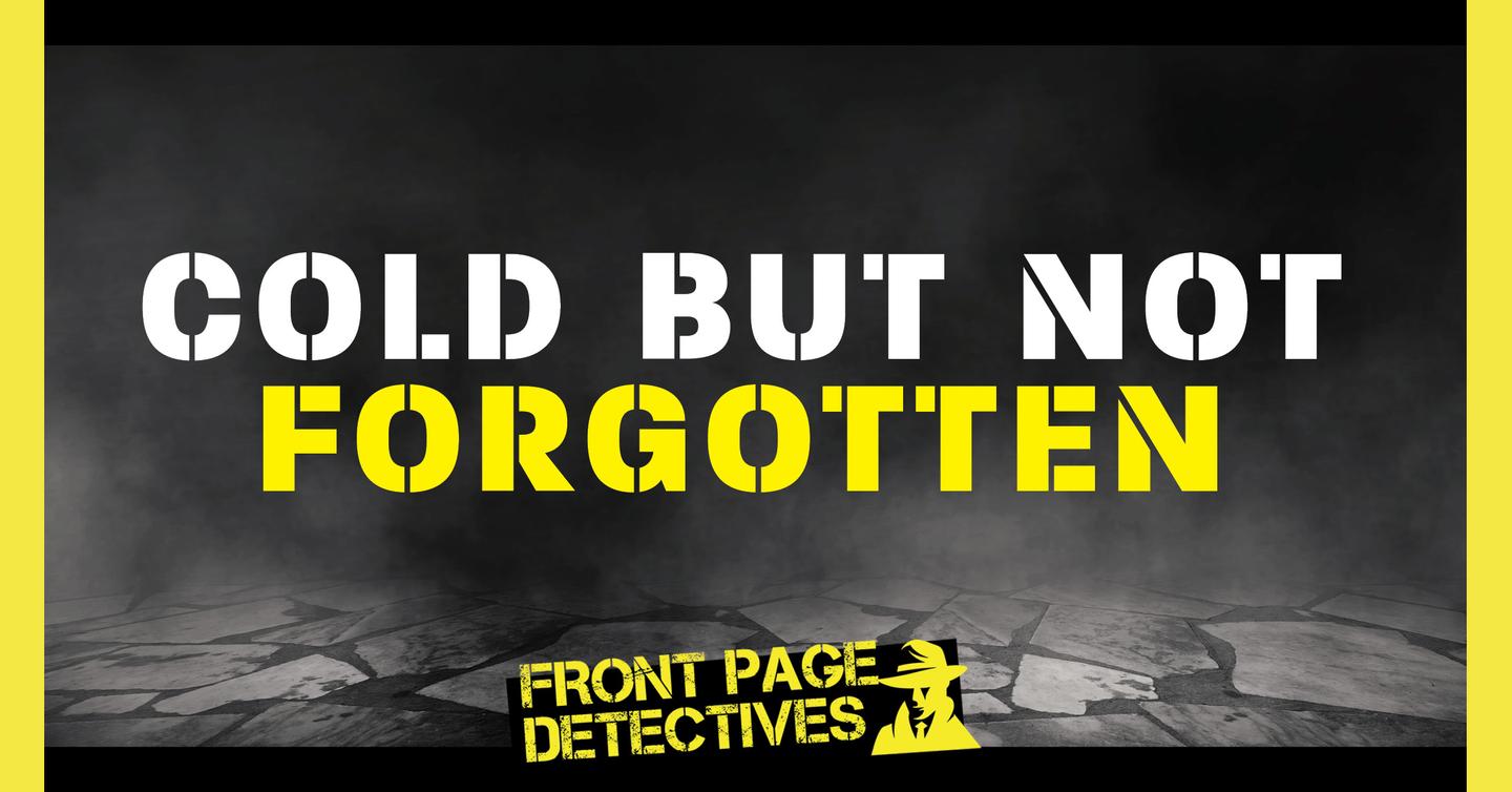 These 7 cold cases will likely never be solved by police